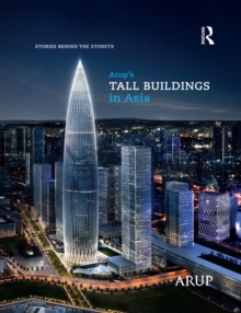 Arup's Tall Buildings in Asia : Stories Behind the Storeys