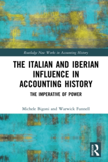 The Italian and Iberian Influence in Accounting History : The Imperative of Power