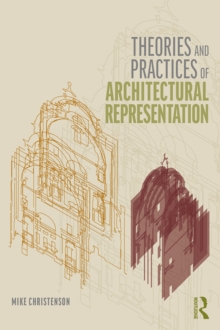 Theories and Practices of Architectural Representation