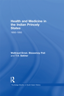 Health and Medicine in the Indian Princely States : 1850-1950