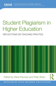 Student Plagiarism in Higher Education : Reflections on Teaching Practice