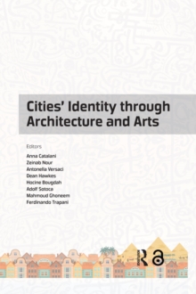 Cities' Identity Through Architecture and Arts : Proceedings of the International Conference on Cities' Identity through Architecture and Arts (CITAA 2017), May 11-13, 2017, Cairo, Egypt