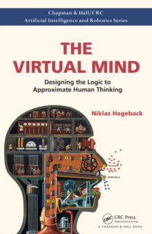 The Virtual Mind : Designing the Logic to Approximate Human Thinking