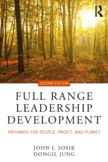 Full Range Leadership Development : Pathways for People, Profit, and Planet