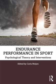 Endurance Performance in Sport : Psychological Theory and Interventions