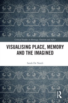 Visualising Place, Memory and the Imagined