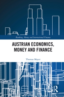 Austrian Economics, Money and Finance