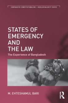 States of Emergency and the Law : The Experience of Bangladesh