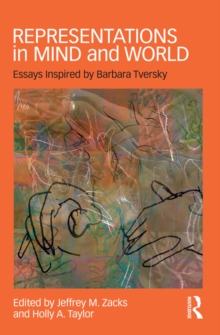 Representations in Mind and World : Essays Inspired by Barbara Tversky