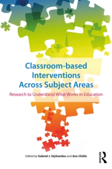 Classroom-based Interventions Across Subject Areas : Research to Understand What Works in Education