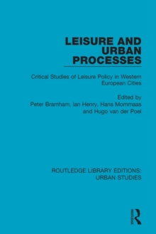 Leisure and Urban Processes : Critical Studies of Leisure Policy in Western European Cities