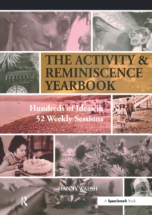 Activity & Reminiscence Handbook : Hundreds of Ideas in 52 Weekly Sessions