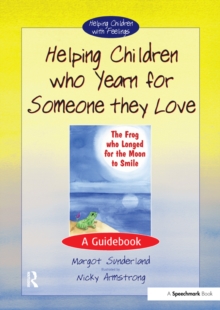 Helping Children Who Yearn for Someone They Love : A Guidebook