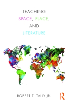 Teaching Space, Place, and Literature