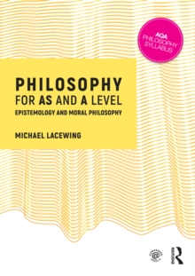 Philosophy for AS and A Level : Epistemology and Moral Philosophy