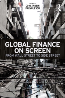 Global Finance on Screen : From Wall Street to Side Street