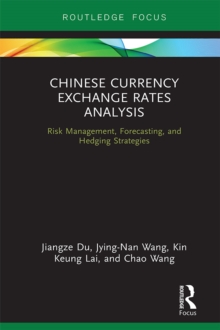 Chinese Currency Exchange Rates Analysis : Risk Management, Forecasting and Hedging Strategies