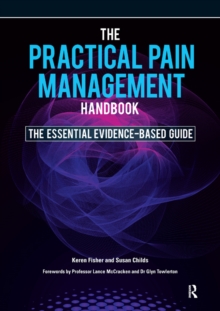 The Practical Pain Management Handbook : The Essential Evidence-Based Guide