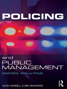 Policing and Public Management : Governance, Vices and Virtues