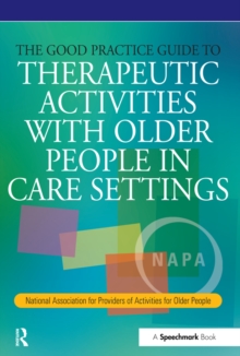 The Good Practice Guide to Therapeutic Activities with Older People in Care Settings