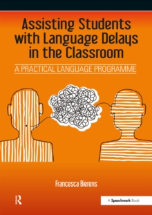 Assisting Students with Language Delays in the Classroom : A Practical Language Programme