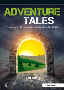 Adventure Tales : A Framework for Therapeutic Story Creation by and for Children