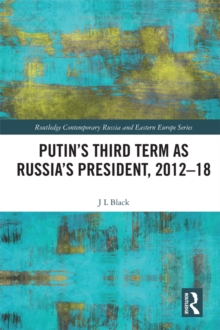 Putin's Third Term as Russia's President, 2012-18