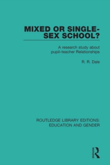 Mixed or Single-sex School? : A Research Study in Pupil-Teacher Relationships