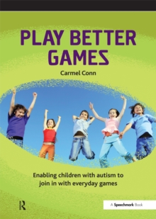 Play Better Games : Enabling Children with Autism to Join in with Everyday Games