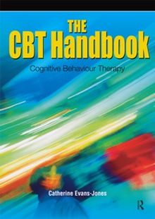 The CBT Handbook : Cognitive Behavioural Therapy