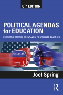 Political Agendas for Education : From Make America Great Again to Stronger Together