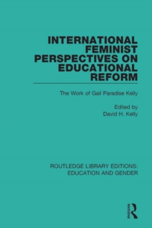 International Feminist Perspectives on Educational Reform : The Work of Gail Paradise Kelly