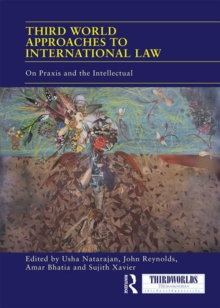 Third World Approaches to International Law : On Praxis and the Intellectual