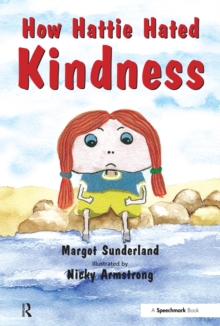 How Hattie Hated Kindness : A Story for Children Locked in Rage of Hate