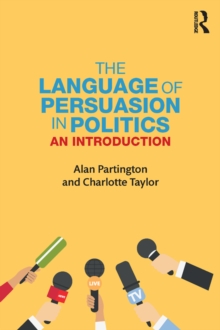 The Language of Persuasion in Politics : An Introduction