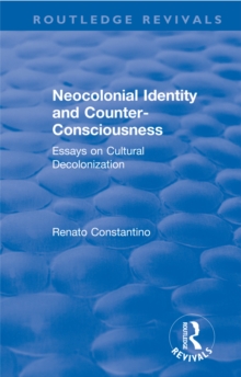 Neocolonial identity and counter-consciousness : essays on cultural decolonization