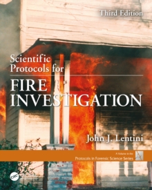 Scientific Protocols for Fire Investigation, Third Edition