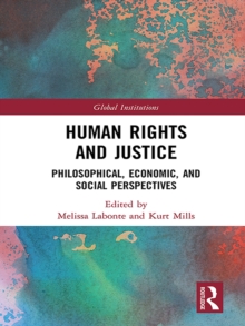 Human Rights and Justice : Philosophical, Economic, and Social Perspectives