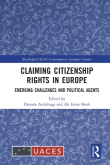 Claiming Citizenship Rights in Europe : Emerging Challenges and Political Agents