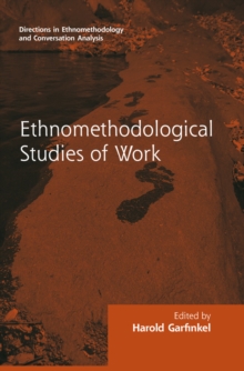 Routledge Revivals: Ethnomethodological Studies of Work (1986)