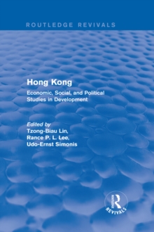 Hong Kong : Economic, Social, and Political Studies in Development, with a Comprehensive Bibliography