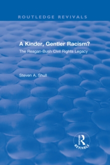 Revival: A Kinder, Gentler Racism? (1993) : The Reagan-Bush Civil Rights Legacy