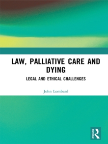 Law, Palliative Care and Dying : Legal and Ethical Challenges