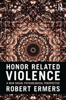 Honor Related Violence : A New Social Psychological Perspective