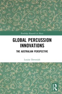 Global Percussion Innovations : The Australian Perspective