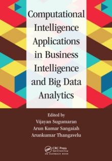 Computational Intelligence Applications in Business Intelligence and Big Data Analytics