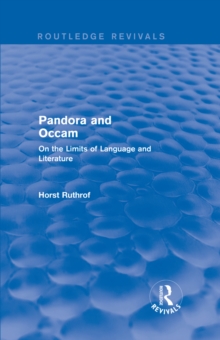 Routledge Revivals: Pandora and Occam (1992) : On the Limits of Language and Literature