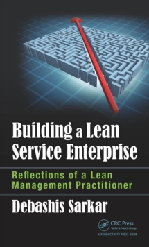 Building a Lean Service Enterprise : Reflections of a Lean Management Practitioner