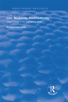 Law, Modernity, Postmodernity : Legal Change in the Contracting State