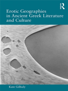 Erotic Geographies in Ancient Greek Literature and Culture